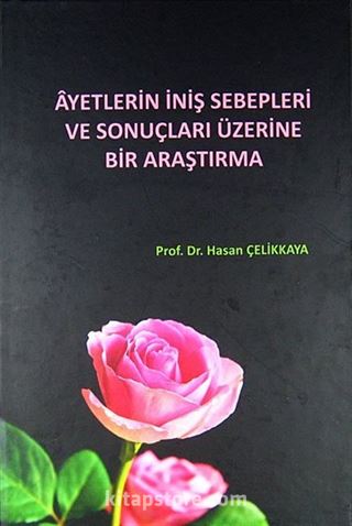 Ayetlerin İniş Sebepleri ve Sonuçları Üzerine Bir Araştırma (Ciltsiz)