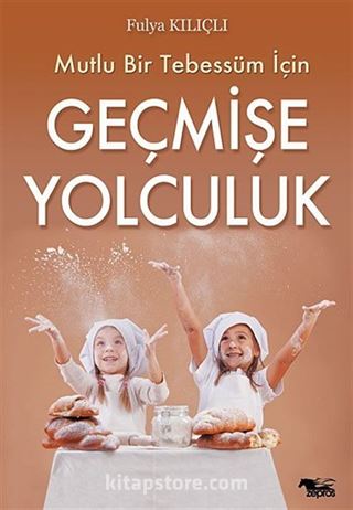 Mutlu Bir Tebessüm İçin Geçmişe Yolculuk