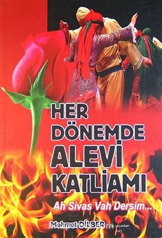 Her Dönemde Alevi Katliamı