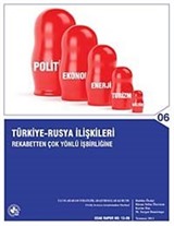 Türkiye-Rusya İlişkileri: Rekabetten Çok Yönlü İşbirliğine