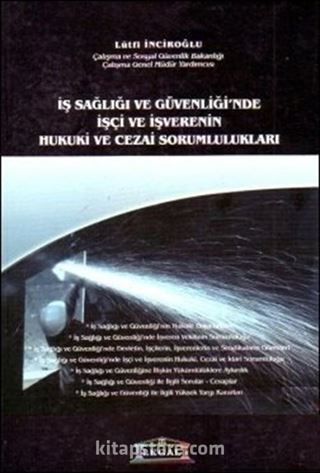 İş Sağlığı ve Güvenliği'nde İşçi ve İşverenin Hukuki ve Cezai Sorumlulukları