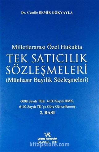 Milletlerarası Özel Hukukta Tek Satıcılık Sözleşmeleri (Münhasır Bayilik Sözleşmeleri)