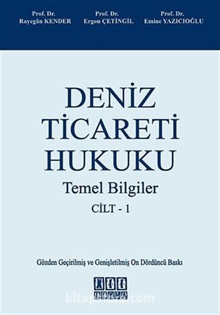 Deniz Ticaret Hukuku Cilt: 1 / Temel Bilgiler