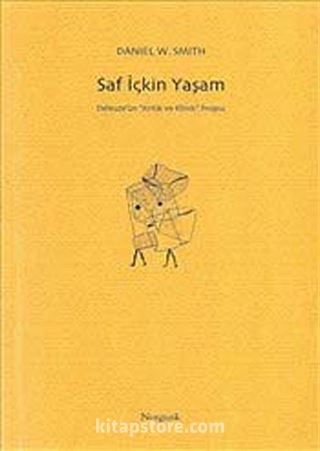 Saf İçkin Yaşam: Deleuze'ün Kritik ve Klinik Projesi