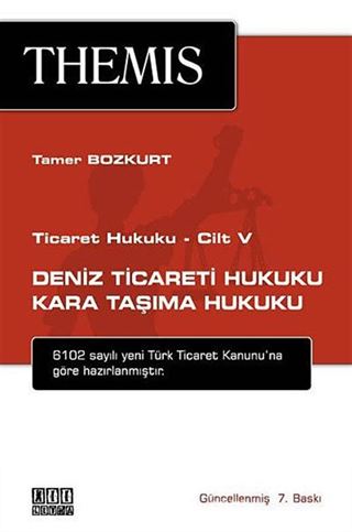 Ticaret Hukuku Cilt: 5 - Deniz Ticareti Hukuku Kara Taşıma Hukuku