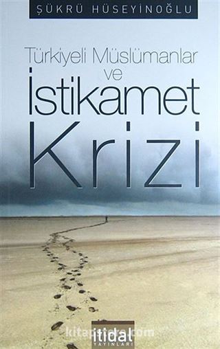 Türkiyeli Müslümanlar ve İstikamet Krizi