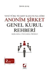 Anonim Şirket Genel Kurul Rehberi (Açıklamalı, Uygulamalı, Örnekli)