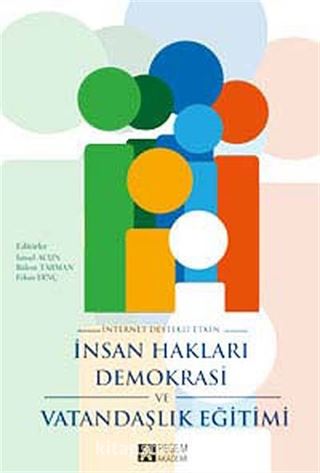 İnsan Hakları Demokrasi ve Vatandaşlık Eğitimi (Editör: İsmail Acun-Bülent Tarman-Erkan Dinç)