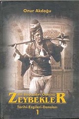 Bir Başkaldırı Öyküsü Zeybekler :Tarihi/Ezgileri/Dansları (3 Cilt Takım)