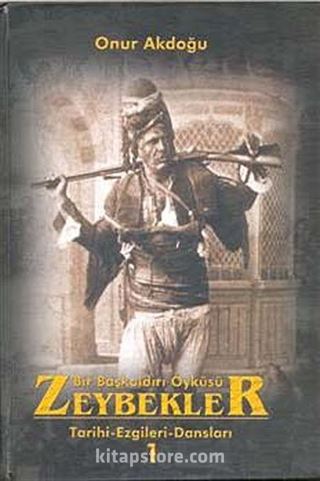 Bir Başkaldırı Öyküsü Zeybekler :Tarihi/Ezgileri/Dansları (3 Cilt Takım)