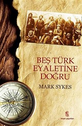 Beş Türk Eyaletine Doğru