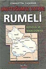 Unuttuğumuz Vatan: Rumeli Kosova ve Makedonya