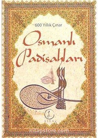 600 Yıllık Çınar Osmanlı Padişahları