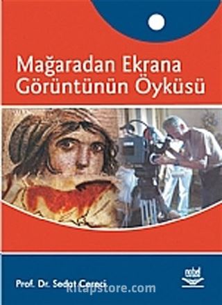 Mağaradan Ekrana Görüntünün Öyküsü