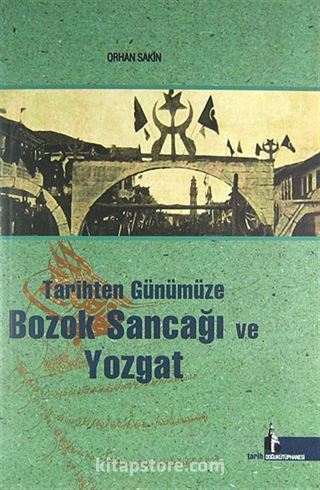 Tarihten Günümüze Bozok Sancağı ve Yozgat