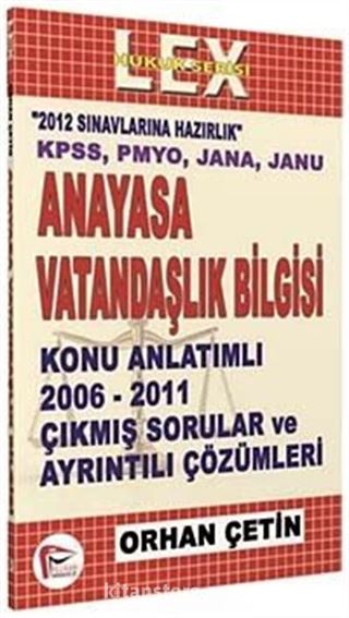 Anayasa ve Vatandaşlık Bilgisi Konu Anlatımlı 2006-2011 Çıkmış Sorular ve Çözümleri