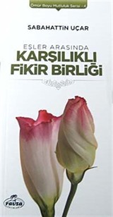 Eşler Arasında Karşılıklı Fikir Birliği / Ömür Boyu Mutluluk Serisi-4