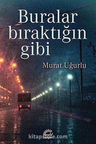 Buralar Bıraktığın Gibi