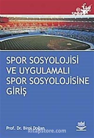 Spor Sosyolojisi ve Uygulamalı Spor Sosyolojisine Giriş