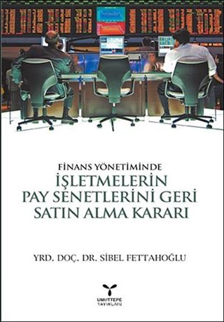 Finans Yönetiminde İşletmelerin Pay Senetlerini Geri Satın Alma Kararı