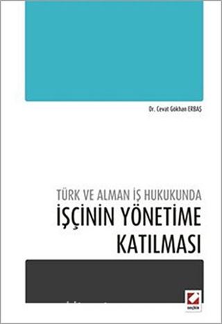 Türk ve Alman İş Hukukunda İşçinin Yönetime Katılması