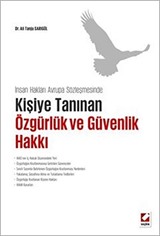 İnsan Hakları Avrupa Sözleşmesinde Kişiye Tanınan Özgürlük ve Güvenlik Hakkı