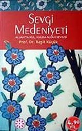 Sevgi Medeniyeti / Allah'da Kul, Kulda Allah Sevgisi