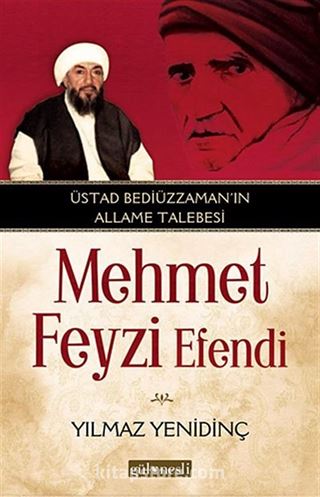 Üstad Bediüzzaman'ın Allame Talebesi Mehmed Feyzi Efendi