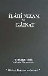 İlahi Nizam ve Kainat (Orijinal Metnin Günümüz Türkçesine Uyarlanmış Baskısı) (Ciltli)