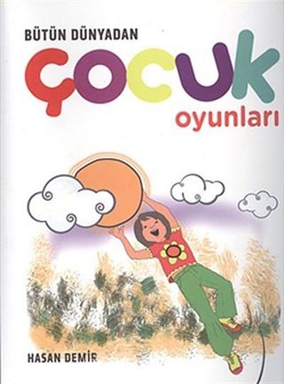 Bütün Dünyadan Çocuk Oyunları