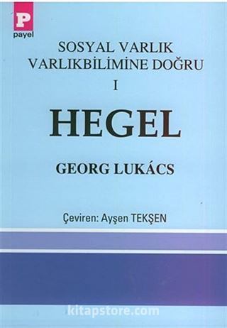 Hegel / Sosyal Varlık Varlıkbilimine Doğru 1