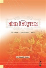 Mırı Mihr Ü Müşterı (İnceleme-Karşılaştırma-Metin)