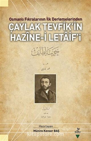 Osmanlı Fıkralarının İlk Derlemelerinden Çaylak Tevfik'in Hazıne-i Letaif'i