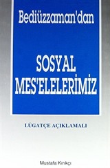 Bediüzzaman'dan Sosyal Mes'elelerimiz - Lügatçe Açıklamalı (3.Hamur)