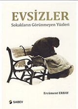 Evsizler Sokakların Görünmeyen Yüzleri