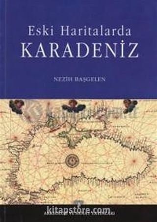 Eski Haritalarda Karadeniz