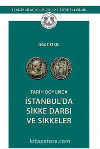 Tarih Boyunca İstanbul'da Sikke Darbı ve Sikkler