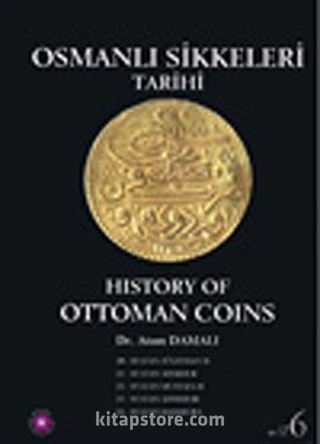 Osmanlı Sikkeleri Tarihi Cilt 6 / History of Ottoman Coins