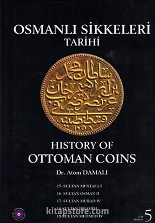 Osmanlı Sikkeleri Tarihi Cilt 5 / History of Ottoman Coins