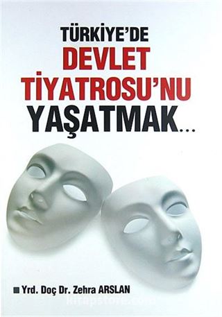 Türkiye'de Devlet Tiyatrosu'nu Yaşatmak