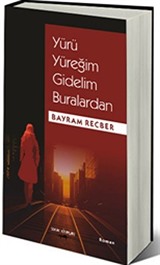 Yürü Yüreğim Gidelim Buralardan