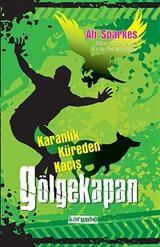 Gölgekapan / Karanlık Küreden Kaçış -3