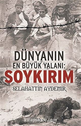 Dünyanın En Büyük Yalanı: Soykırım