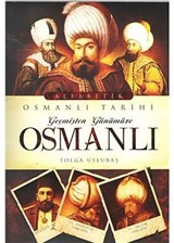 Geçmişten Günümüze Osmanlı Tarihi