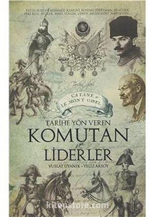 Tarihe Yön Veren Komutan ve Liderler