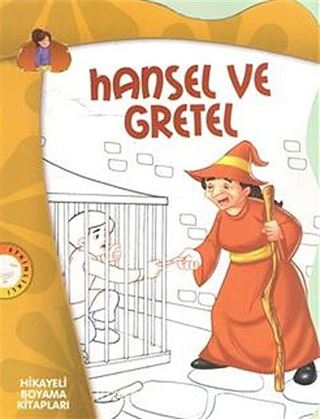 Hansel ve Gretel / Hikayeli Boyama Kitapları