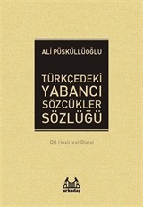 Türkçedeki Yabancı Sözcükler Sözlüğü (Ciltsiz)