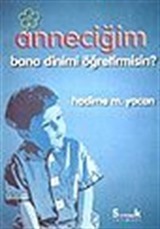 Anneciğim Bana Dinimi Öğretir misin?