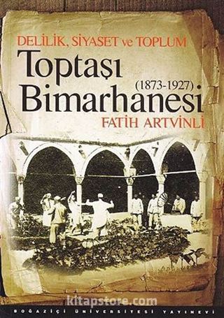 Toptaşı Bimarhanesi 1873-1927