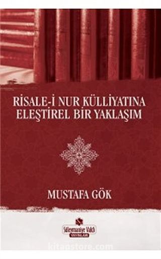 Risale-i Nur Külliyatına Eleştirel Bir Yaklaşım